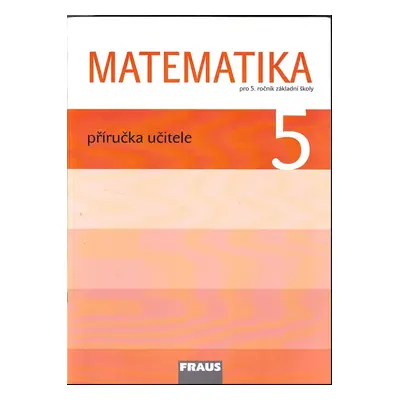 Matematika : pro 5. ročník základní školy - 5 - Milan Hejný (2011, Fraus)