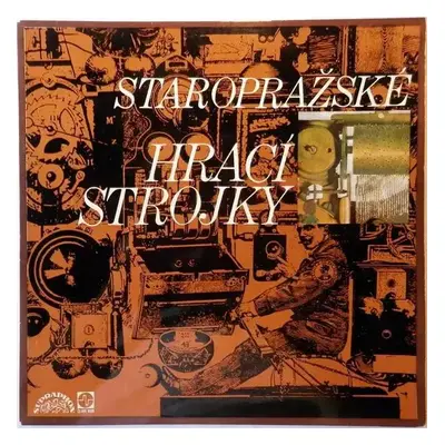 Staropražské Hrací Strojky - Miroslav Horníček, Aleš Štolovský (1979, Supraphon)