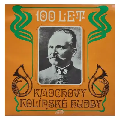 100 Let Kmochovy Kolínské Hudby - František Kmoch (1977, Supraphon)