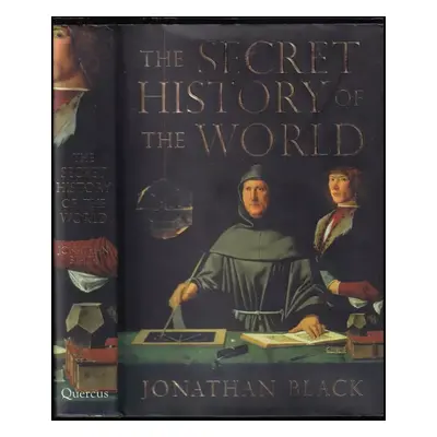 The Secret History of the World : As Laid Down by the Secret Societies - Jonathan Black (2007, Q