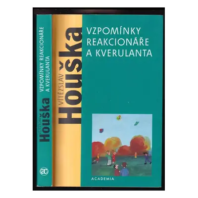 Vzpomínky reakcionáře a kverulanta - Vítězslav Houška (2002, Academia)