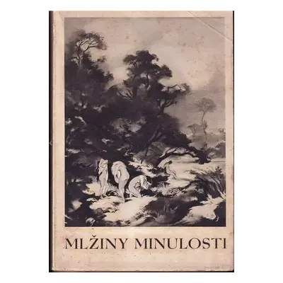 Mlžiny minulosti : podivné povídky - Vilém Velet (1932, F. Osecký)