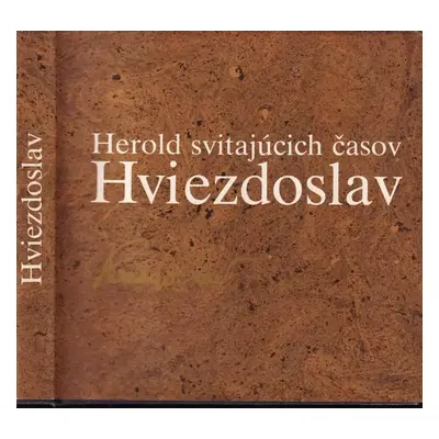 Herold svietajúcich časov - Hviezdoslav : život a dielo v dokumentoch - Augustín Maťovčík (1988,