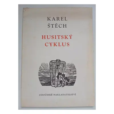 Husitský cyklus : [reprodukce dřevorytů] - Karel Štech (1983, Jihočeské nakladatelství)