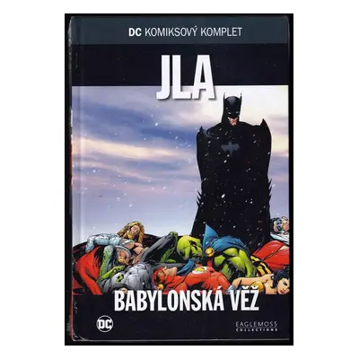 JLA - Babylonská věž : DC komiksový komplet 11 - Howard Porter, Pablo Raimondi, Stephen B Scott 