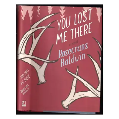 You Lost Me There - Rosecrans Baldwin (2010, Riverhead Books, a member of Penguin Group (USA) In