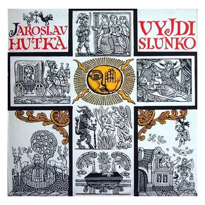 Vyjdi Slunko - Jaroslav Hutka (1990, Šafran)