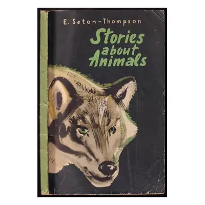 Stories about animals - E. Seton-Thomson (1966, Osvětení)