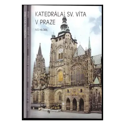 Katedrála sv. Víta v Praze - Ivo Hlobil (2006, Opus Publishing)