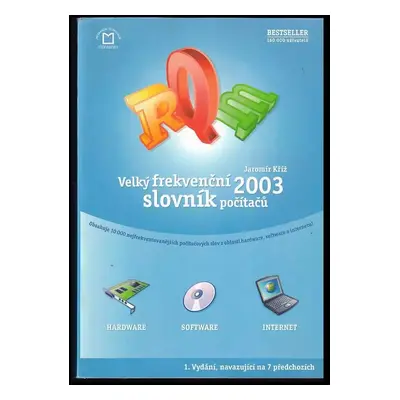 Velký frekvenční slovník počítačů 2003 - Jaromír Kříž (2002, Montanex)