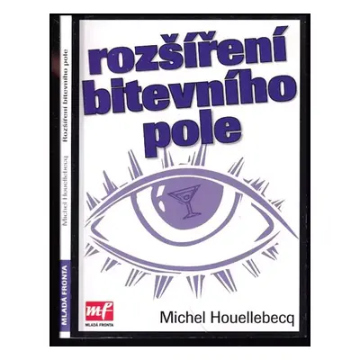 Rozšíření bitevního pole - Michel Houellebecq (2006, Mladá fronta)