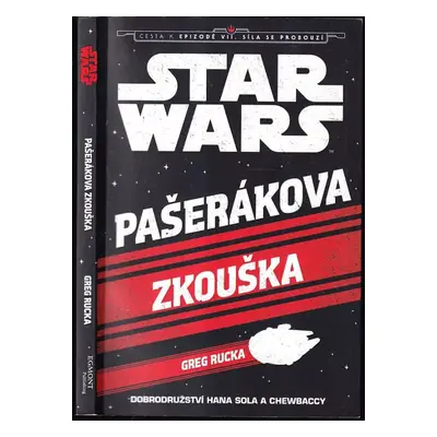 Star Wars : Pašerákova zkouška : dobrodružství Hana Sola a Chewbaccy - Greg Rucka (2015, Egmont)