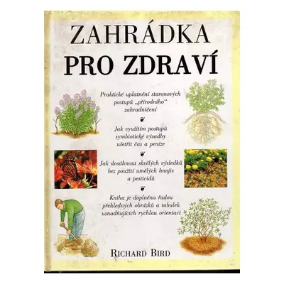 Zahrádka pro zdraví - Richard Bird (1999, Svojtka & Co)