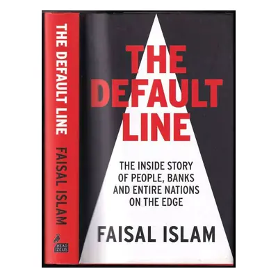 The Default Line : The Inside Story of People, Banks and Entire Nations on the Edge - Faisal Isl