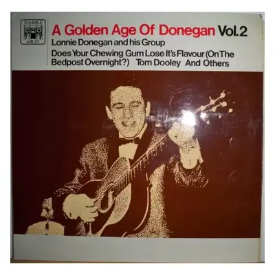 A Golden Age Of Donegan Vol.2 - Lonnie Donegan's Skiffle Group (1967, Marble Arch)