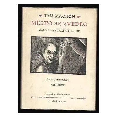 Město se zvedlo : malá jihlavská trilogie - Jan Machoň (1955, Krajské nakladatelství)