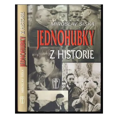 Jednohubky z historie - Miroslav Šiška (2008, Naše vojsko)