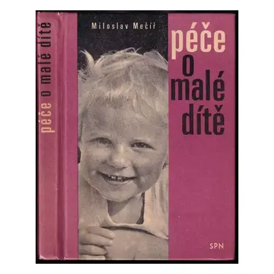 Péče o malé dítě - Miloslav Mečíř (1971, Státní pedagogické nakladatelství)