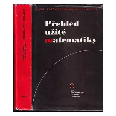 Přehled užité matematiky I : 1. svazek - Karel Rektorys (1988, Státní nakladatelství technické l