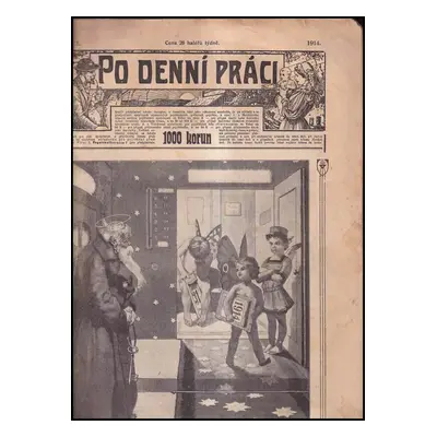 Po denní práci Ročník 1914 KONVOLUT 47 ČÍSEL - Karel O Kubálek (1914, Red. Po denní práci)