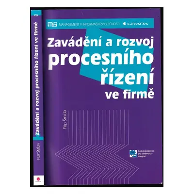 Zavádění a rozvoj procesního řízení ve firmě - Filip Šmída (2007, Grada)