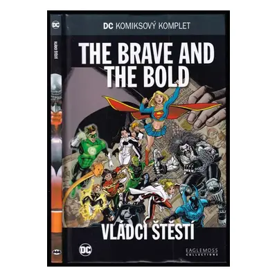 The Brave and The Bold - Vládci štěstí : DC komiksový komplet 21. - George Pérez, George Roussos