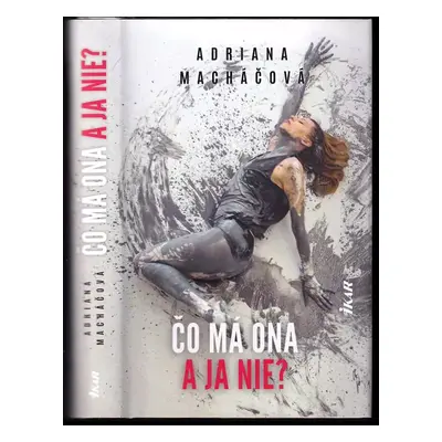 Čo má ona a ja nie? - Adriana Macháčová (2019)