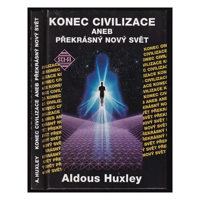 Konec civilizace aneb Překrásný nový svět - Aldous Huxley (1993, Orfeus)