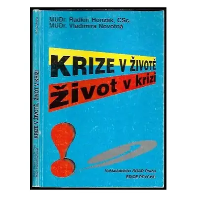 Krize v životě, život v krizi - Radkin Honzák, Vladimíra Novotná (1994, Road)