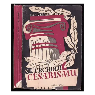 Na vrcholu césarismu - Publius Cornelius Tacitus, Tacitus Cornelius P (1949, Orbis)