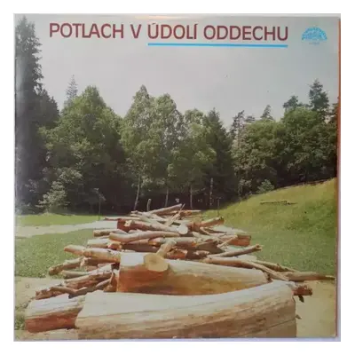 Potlach V Údolí Oddechu - Various (1987, Supraphon)