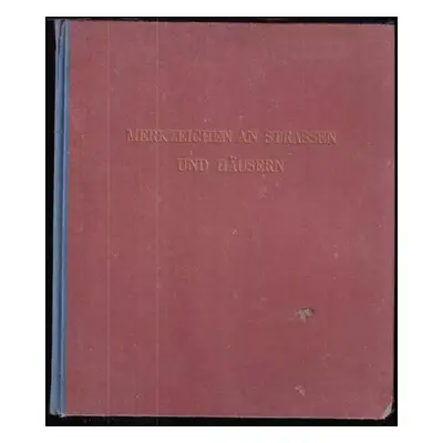 Merkzeichen an Strassen und Häusern. Kleine Denkmäler d. Stadtgeschichte in Bonn. - Gert Schroer