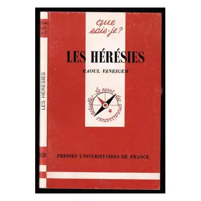 Les hérésies - QUE SAIS-JE ? - Raoul Vaneigem (1994, Presses Universitaires de France)