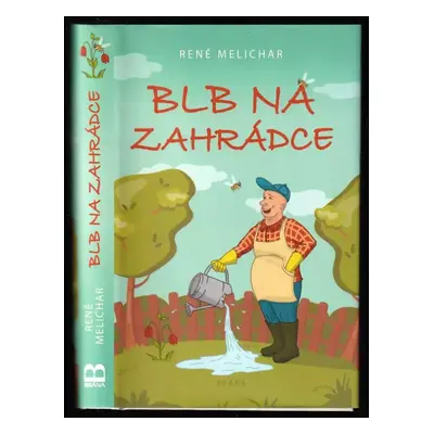 Blb na zahrádce - René Melichar (2019, Brána)