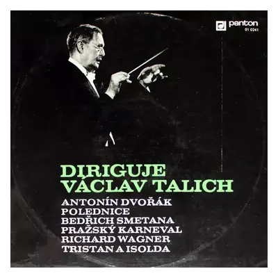 Diriguje Václav Talich - Polednice, Pražský Karneval, Tristan A Isolda - Antonín Dvořák, Bedřich