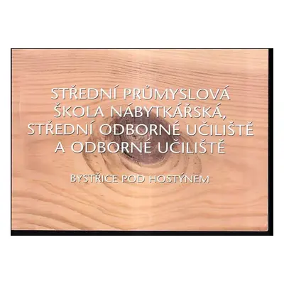 Střední průmyslová škola nábytkářská, Střední odborní učiliště a odborné učiliště Bystřice pod H