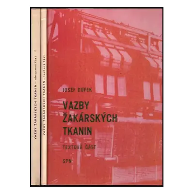 KOMPLET Josef Dufek 2X Vazby žakárských tkanin + Vazby žakárských tkanin - Josef Dufek (1967, St