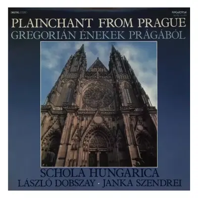 Plainchant From Prague - Schola Hungarica, László Dobszay, Janka Szendrei (1989, Hungaroton)