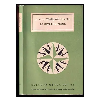 Láskyplné písně - Johann Wolfgang von Goethe (1958, Státní nakladatelství krásné literatury, hud