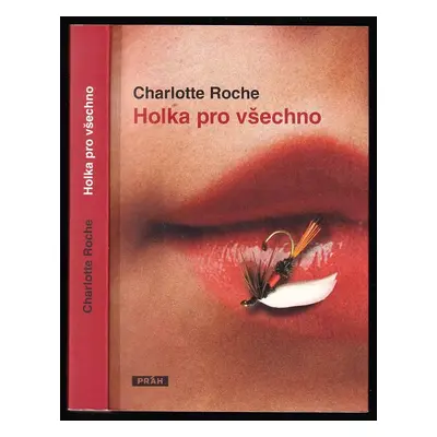 Holka pro všechno - Charlotte Roche (2016, Práh)