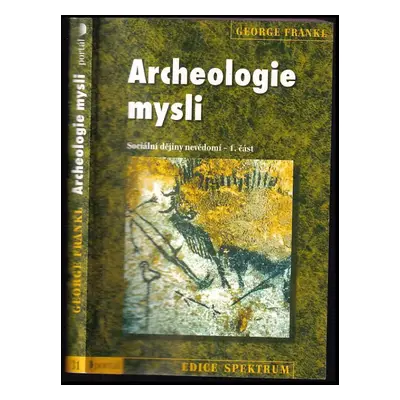 Archeologie mysli : sociální dějiny nevědomí, 1. část - 1. část - George Frankl (2003, Portál)