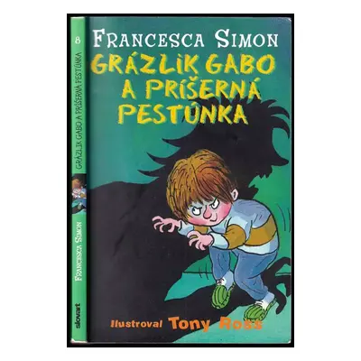 Grázlik Gabo a príšerná pestúnka : [8] - Francesca Simon (2013, Slovart)