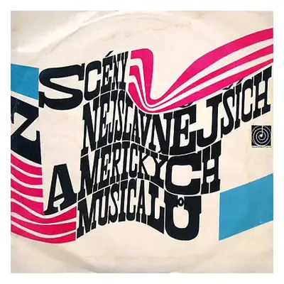 Scény Z Nejslavnějších Amerických Musicalů - Various (1966, Supraphon)