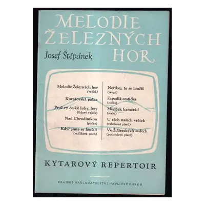 Melodie Železných hor : Kytarový repertoir - Josef Štěpánek (1955, Krajské nakladatelství)