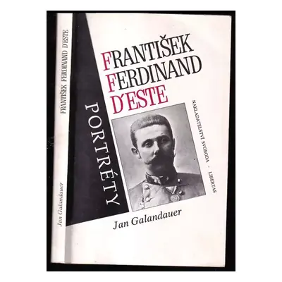 František Ferdinand d'Este - Jan Galandauer (1993, Svoboda-Libertas)