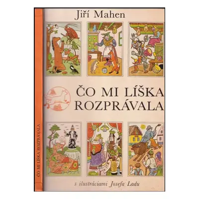 Čo mi líška rozprávala - Jiří Mahen (1979, Východoslovenské vydavateľstvo)