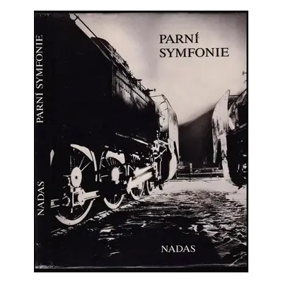 Parní symfonie - Zdeněk Bauer (1988, Nadas)