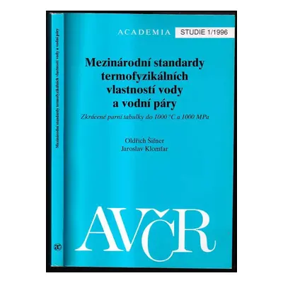 Mezinárodní standardy termofyzikálních vlastností vody a vodní páry : zkrácené parní tabulky do 