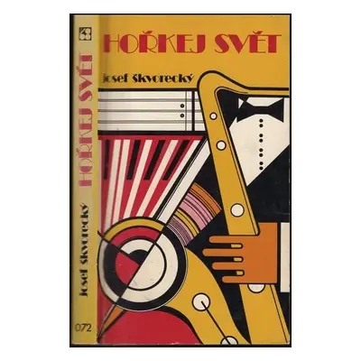 Hořkej svět : povídky z let 1946-1967 - Josef Škvorecký (1978, Sixty-Eight Publishers)