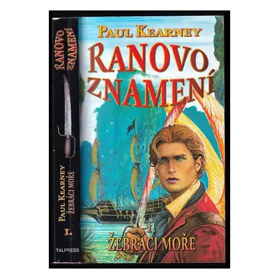 Žebráci moře : Ranovo znamení - Kniha první - Paul Kearney (2005, Talpress)